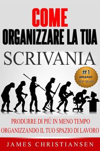 Produktbild: Come Organizzare La Tua Scrivania: