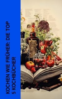 Produktbild: Kochen wie fr&uuml;her: Die Top 5 Kochb&uuml;cher