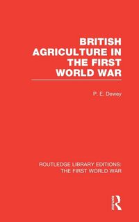 Produktbild: British Agriculture in the First World War (RLE The First World War)