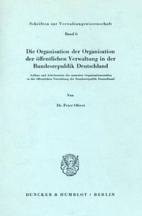 Produktbild: Die Organisation der Organisation der &ouml;ffentlichen Verwaltung in der Bundesrepublik Deutschland.