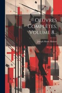 Produktbild: Oeuvres Compl&egrave;tes, Volume 8...