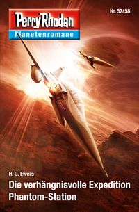 Produktbild: Planetenroman 57 + 58: Die verh&auml;ngnisvoll Expedition / Phantom-Station