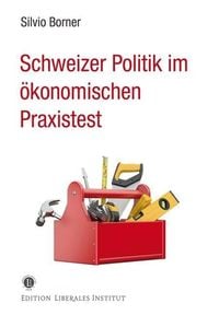 Produktbild: Borner, S: Schweizer Politik im &ouml;konomischen Praxistest