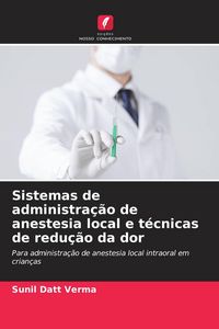 Produktbild: Sistemas de administra&ccedil;&atilde;o de anestesia local e t&eacute;cnicas de redu&ccedil;&atilde;o da dor