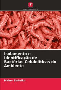 Produktbild: Isolamento e Identifica&ccedil;&atilde;o de Bact&eacute;rias Celulol&iacute;ticas do Ambiente