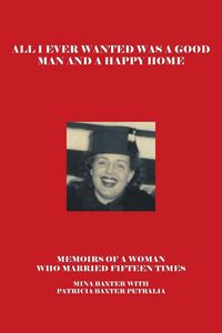 Produktbild: All I Ever Wanted Was a Good Man and a Happy Home