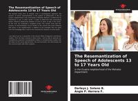 Produktbild: The Resemantization of Speech of Adolescents 13 to 17 Years Old
