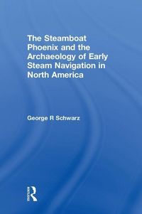 Produktbild: Schwarz, G: The Steamboat Phoenix and the Archaeology of Ear