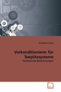 Produktbild: Tutaev, K: Vorkonditionierer f&uuml;r Toeplitzsysteme