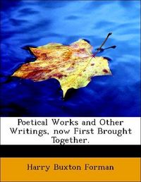 Produktbild: Forman, H: Poetical Works and Other Writings, now First Brou