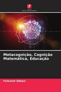 Produktbild: Metacogni&ccedil;&atilde;o, Cogni&ccedil;&atilde;o Matem&aacute;tica, Educa&ccedil;&atilde;o
