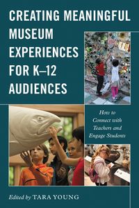 Produktbild: Creating Meaningful Museum Experiences for K-12 Audiences