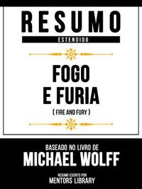Produktbild: Resumo Estendido - Fogo E Furia (Fire And Fury) - Baseado No Livro De Michael Wolff