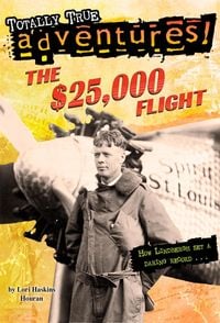 Bild vom Artikel The $25,000 Flight (Totally True Adventures) vom Autor Lori Haskins Houran