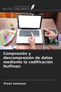 Produktbild: Compresi&oacute;n y descompresi&oacute;n de datos mediante la codificaci&oacute;n Huffman