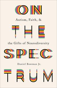 Produktbild: On the Spectrum - Autism, Faith, and the Gifts of Neurodiversity