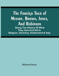 Produktbild: The Foreign Tour Of Messrs. Brown, Jones, And Robinson