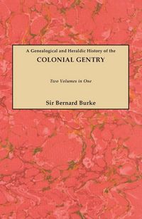 Produktbild: Genealogical and Heraldic History of the Colonial Gentry. Two Volumes in One