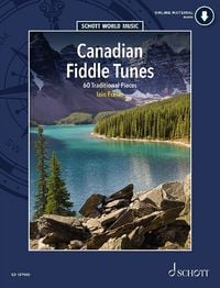 Produktbild: Canadian Fiddle Tunes: 60 Traditional Pieces for Violin - Book/Audio Online - Schott World Music Series
