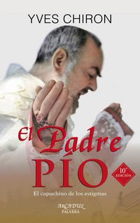Produktbild: El padre P&iacute;o : el capuchino de los estigmas