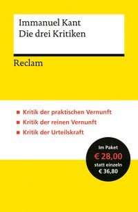 Produktbild: Die drei Kritiken: Kritik der praktischen Vernunft - Kritik der reinen Vernunft - Kritik der Urteilskraft