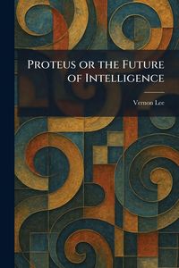 Produktbild: Proteus or the Future of Intelligence