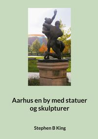 Produktbild: Aarhus en by med statuer og skulpturer