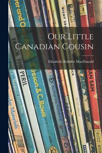 Produktbild: Our Little Canadian Cousin