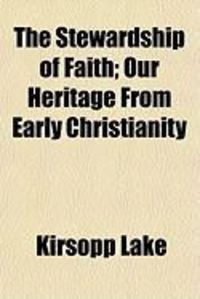 Produktbild: The Stewardship of Faith; Our Heritage from Early Christianity