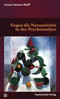 Produktbild: Gegen die Normativit&auml;t in der Psychoanalyse