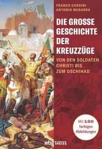 Produktbild: Die gro&szlig;e Geschichte der Kreuzz&uuml;ge
