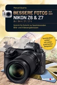 Produktbild: Bessere Fotos mit der Nikon Z6 & Z7 Z6 / Z6 II / Z7 / Z7 II