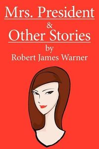 Produktbild: Mrs. President and Other Stories