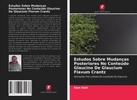 Produktbild: Estudos Sobre Mudan&ccedil;as Posteriores No Conte&uacute;do Glaucino De Glaucium Flavum Crantz