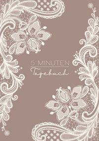 Produktbild: 5 Minuten Tagebuch - In 5 - 6 Minuten zu mehr Positivit&auml;t, Gl&uuml;ck und Erfolg