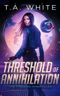 Produktbild: Threshold of Annihilation (The Firebird Chronicles, #3)