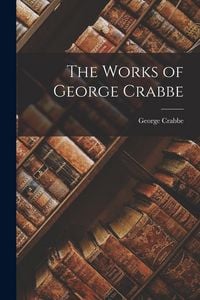 Produktbild: The Works of George Crabbe