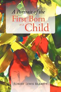 Produktbild: A Portrait of the First Born as a Child