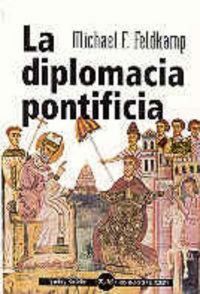 Produktbild: La diplomacia pont&iacute;ficia : desde el Papa Silvestre hasta Juan Pablo II