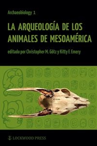 Produktbild: La Arqueologia de los Animales de Mesoamerica