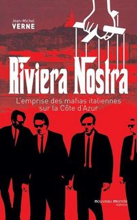 Produktbild: Riviera nostra : l'emprise des mafias italiennes sur la C&ocirc;te d'Azur
