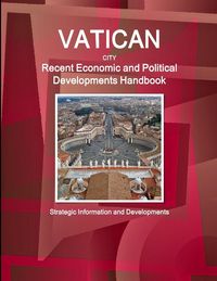 Produktbild: Vatican City Recent Economic and Political Developments Handbook - Strategic Information and Developments