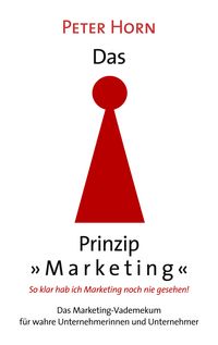 Produktbild: Das Prinzip "Marketing" - So klar hab ich Marketing noch nie gesehen!