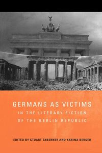 Produktbild: Germans as Victims in the Literary Fiction of the Berlin Republic