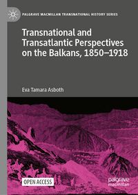 Produktbild: Transnational and Transatlantic Perspectives on the Balkans, 1850&ndash;1918