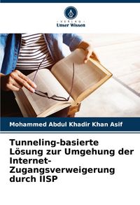 Produktbild: Tunneling-basierte L&ouml;sung zur Umgehung der Internet-Zugangsverweigerung durch IISP