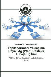 Produktbild: Yap&iquest;land&iquest;rmac&iquest; Yakla&iquest;&iquest;ma Dayal&iquest; A&iquest; (Web) Destekli T&uuml;rk&ccedil;e E&iquest;itimi