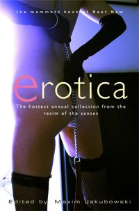 Bild vom Artikel The Mammoth Book of Best New Erotica 6 vom Autor Maxim Jakubowski