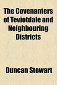 Produktbild: The Covenanters of Teviotdale and Neighbouring Districts