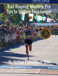 Produktbild: Trail Running Mastery: Pro Tips to Sustain Pace Longer
